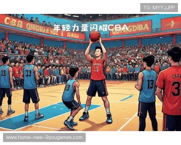 CBA赛场上的年轻力量正在崛起，cba青年队是什么意思